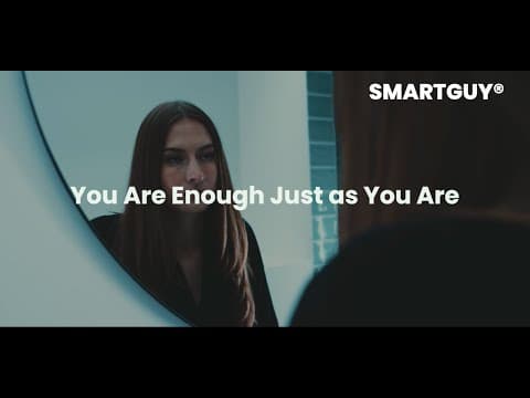 You are enough, Just as you are