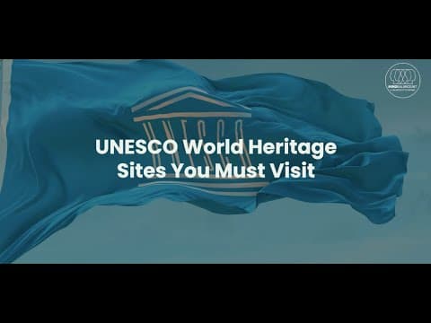 UNESCO World Heritage Sites You Must Visit