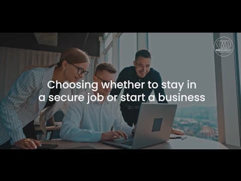 Choosing whether to stay in a secure job or start a business.