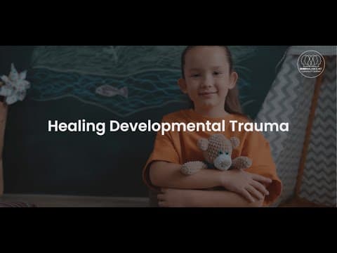 Healing Developmental Trauma