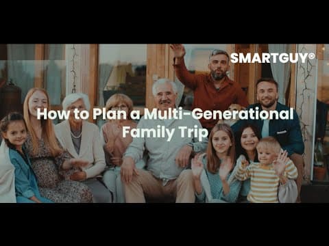 How to Plan a Multi-Generational Family Trip