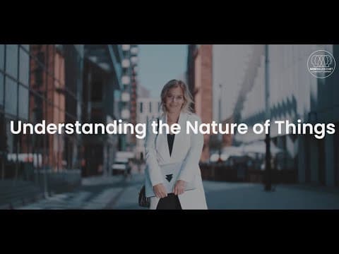 Understanding the Nature of Things