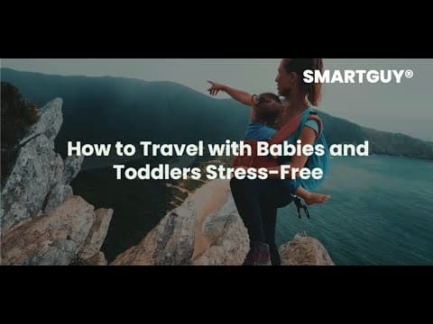 How to Travel with Babies and Toddlers Stress-Free