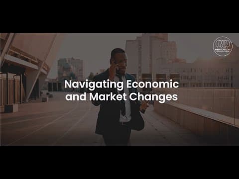 Navigating Economic and Market Changes
