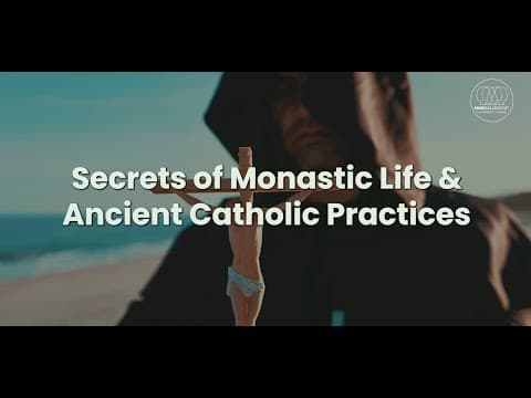 Secrets of Monastic Life and Ancient Catholic practices