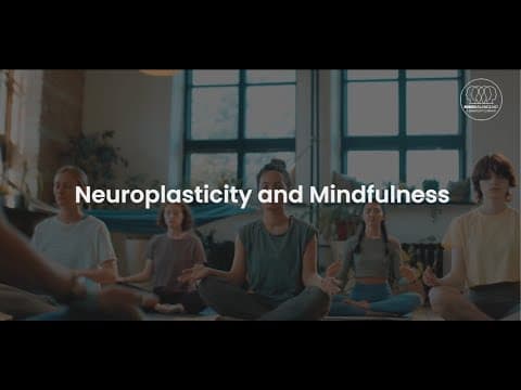 Neuroplasticity and Mindfulness