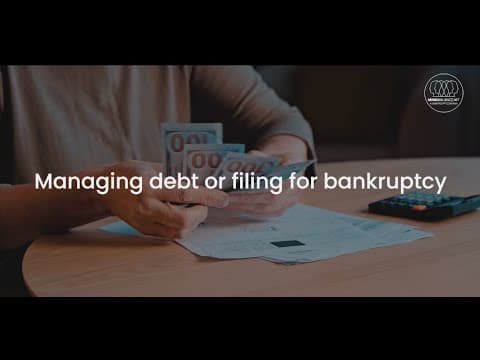 Managing debt or filing for bankruptcy.