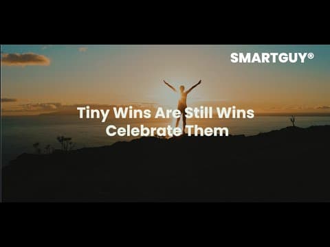 Tiny Wins Are Still Wins - Celebrate Them