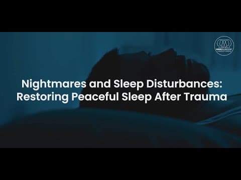 Nightmares and Sleep Disturbances: Restoring Peaceful Sleep After Trauma