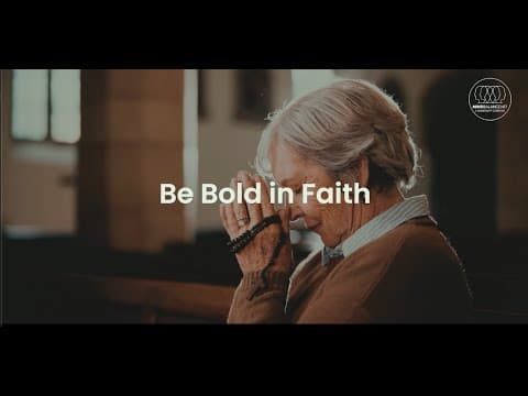 Be Bold in Faith