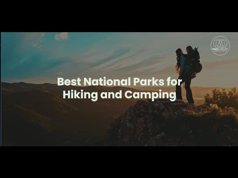 Best National Parks for Hiking and Camping