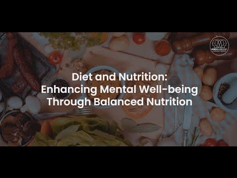 Diet and Nutrition: Enhancing Mental Well-being Through Balanced Nutrition