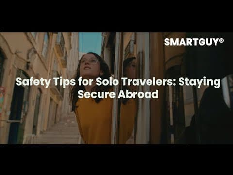 Safety Tips for Solo Travelers: Staying Secure Abroad