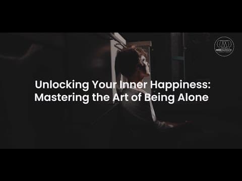 Unlocking Your Inner Happiness: Mastering the Art of Being Alone