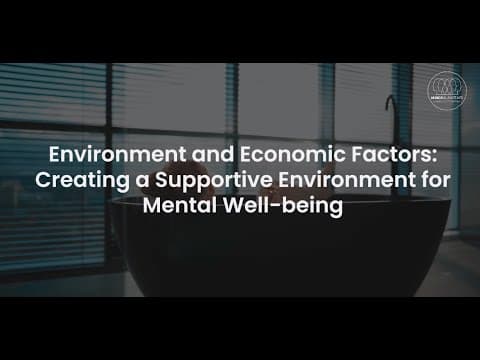 Environment and Economic Factors: Creating a Supportive Environment for Mental Well-being
