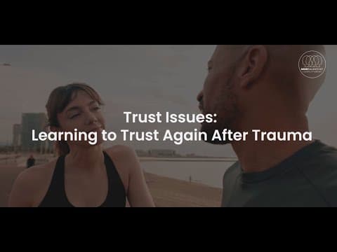 Trust Issues: Learning to Trust Again After Trauma