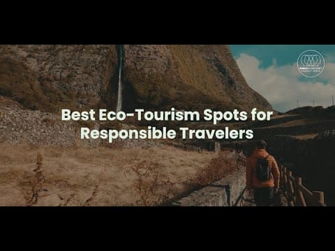 Best Eco-Tourism Spots for Responsible Travelers