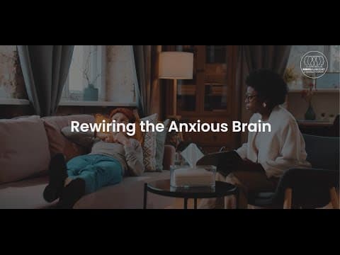 Rewiring the Anxious Brain