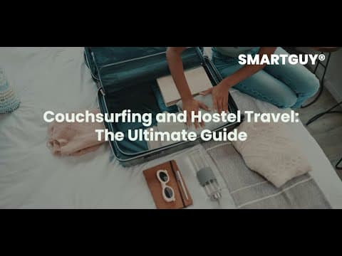 Couchsurfing and Hostel Travel: The Ultimate Guide 