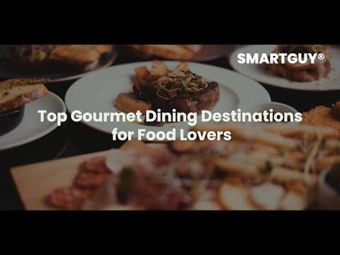 Top Gourmet Dining Destinations for Food Loverst