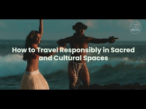 How to Travel Responsibly in Sacred and Cultural Spacess