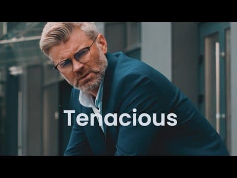 Tenacious