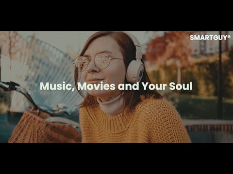 Music, Movies, and Your Soul