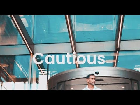 Cautious