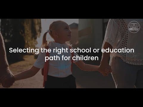 Selecting the right school or education path for children.