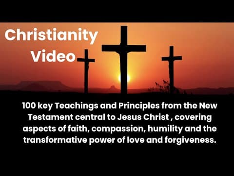 Christianity Video - 100 Key Teachings and Principles