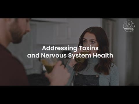 Addressing Toxins and Nervous System Health