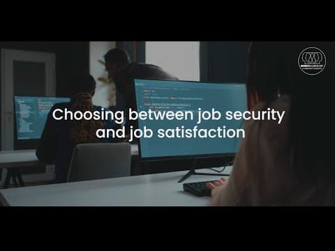 Choosing between job security and job satisfaction.