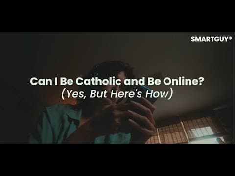 Can I Be Catholic and Be Online