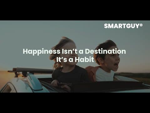 Happiness Isn’t a Destination It’s a Habit