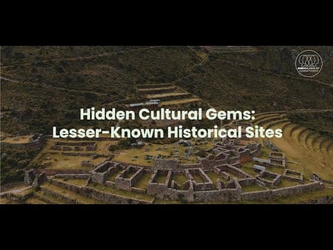 Hidden Cultural Gems: Lesser-Known Historical Sites