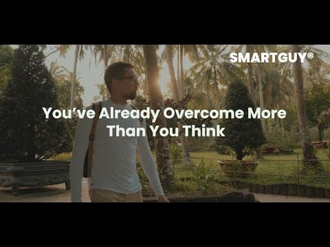 You’ve Already Overcome More Than You Think