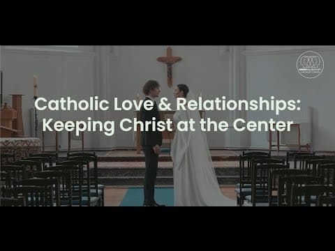 Catholic Love & Relationships