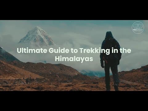 Ultimate Guide to Trekking in the Himalayas