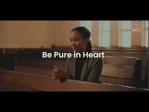 Be Pure in Heart
