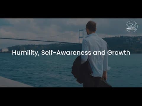 Humility, Self-Awareness and Growth
