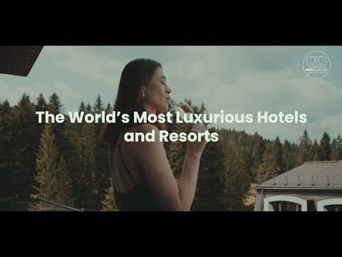 The World’s Most Luxurious Hotels and Resorts