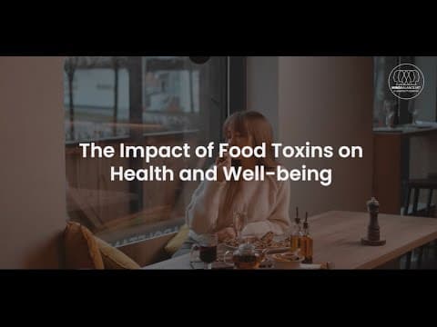 The Impact of Food Toxins on Health and Well-being