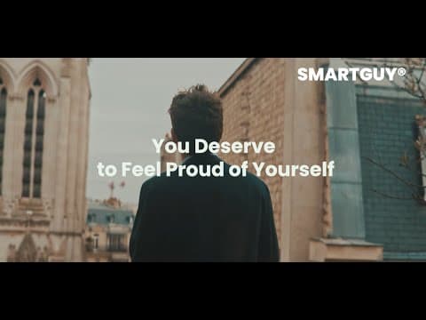 You Deserve to Feel Proud of Yourself
