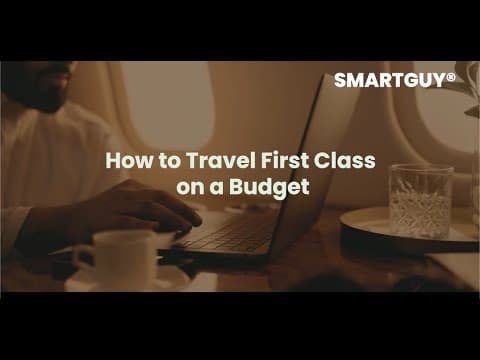 How to Travel First Class on a Budget