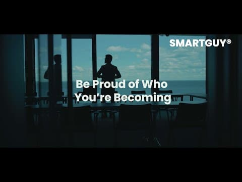 Be Proud of Who You’re Becoming
