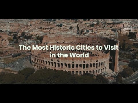 The Most Historic Cities to Visit in the World