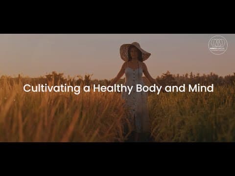 Cultivating a Healthy Body and Mind
