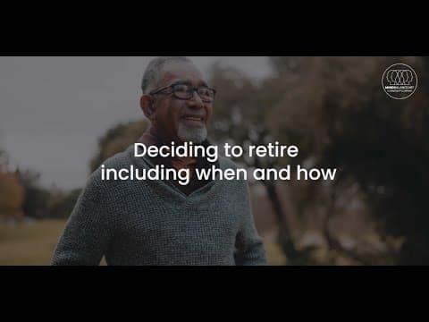 Deciding to retire, including when and how.