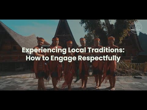 Experiencing Local Traditions: How to Engage Respectfully