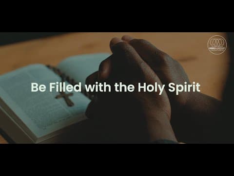 Be Filled with the Holy Spirit